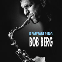 All The Way - Bob Berg