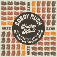 Chicken Heads - Buddy Guy, Bobby Rush