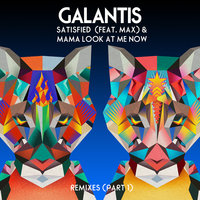 Satisfied - Galantis, Shift K3Y, MAX