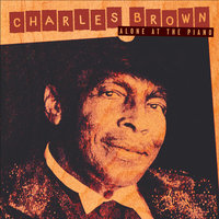 I Got It Bad (And That Ain't Good) - Charles Brown
