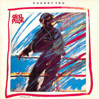 Caught You Dancing - Steel Pulse