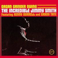 I'll Close My Eyes - Jimmy Smith, Kenny Burrell, Grady Tate