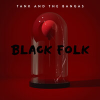 Tank and the Bangas