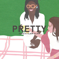 Pretty - Coco & Clair Clair
