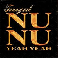 Nu Nu (Yeah Yeah) - FannyPack