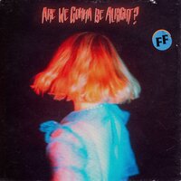 Won't Hurt Myself - Fickle Friends