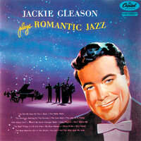 The Best Things In Life Are Free - Jackie Gleason
