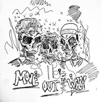 MOVE OUT THE WAY - Lames, ssjishmael, Sadfriendd