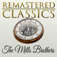 You Tell Me Your Dream, I'll Tell You Mine - The Mills Brothers