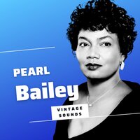 Ain't She Sweet ? - Pearl Bailey