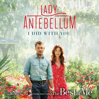 I Did With You - Lady A