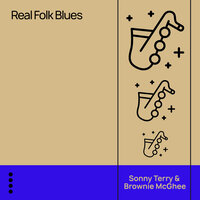 Just Rode in Your Town - Sonny Terry, Brownie McGhee