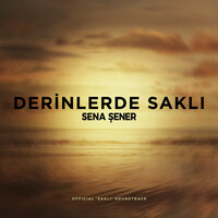 Derinlerde Saklı - Sena Şener