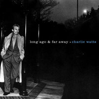 Someday (You'll Be Sorry) - Charlie Watts