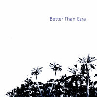 Falling Apart - Better Than Ezra