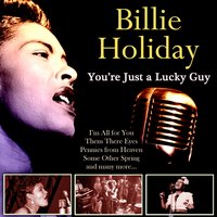 I Can't Give You Anything but Love, Baby - Billie Holiday