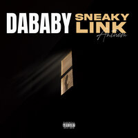 Sneaky Link Anthem - DaBaby