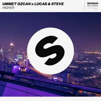 Higher - Ummet Ozcan, Lucas & Steve