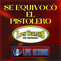 Se Equivocó El Pistolero - Los Tucanes De Tijuana
