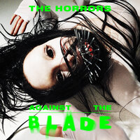 Against The Blade - The Horrors