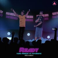 Ready - Yung Princey, Futuristic