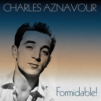 For me formi dable - Charles Aznavour
