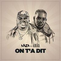 On t'a dit - Naza, KeBlack