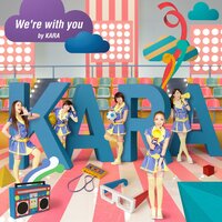 We're With You - Kara