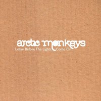 Leave Before The Lights Come On - Arctic Monkeys
