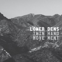 I Get Nervous - Lower Dens