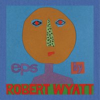 Pigs... (In There) - Robert Wyatt