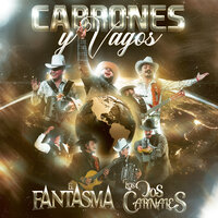 Mis Raíces - El Fantasma, Los Dos Carnales