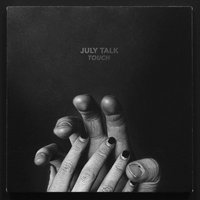 Push + Pull - July Talk