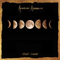 Things Change - American Aquarium