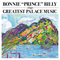 You Will Miss Me When I Burn - Bonnie "Prince" Billy