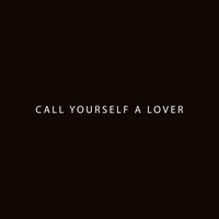 Call Yourself a Lover - Janine