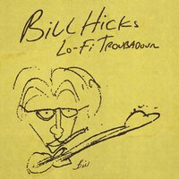 The Road Can Be Hard - Bill Hicks