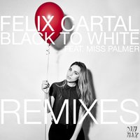 Black to White - Felix Cartal, Miss Palmer, Angger Dimas
