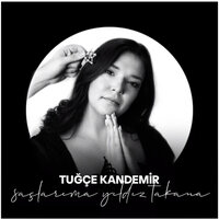 Saçlarıma Yıldız Takana - Tuğçe Kandemir