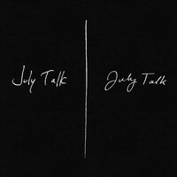 Having You Around - July Talk