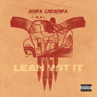 Lean Wit It - ABRA CADABRA