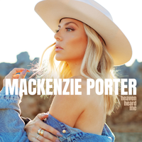 Heaven Heard Me - MacKenzie Porter