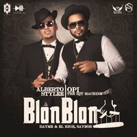 Blon Blon - Dayme y El High, Saybor, Alberto Stylee