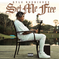 Set Me Free - Rylo Rodriguez