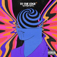 To The Edge - ILoveMakonnen