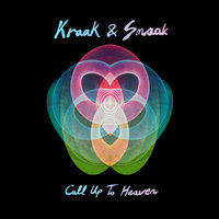 Call Up To Heaven - Kraak & Smaak, Kraak, Smaak, Lex Empress