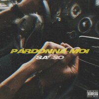 Pardonne-moi - Sasso
