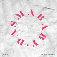 Dasmababy - Uzuhan, Kato on the Track
