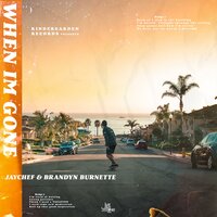 When I'm Gone - Jaychef, Brandyn Burnette