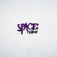 SPACE - KillBoy